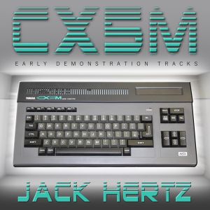 CX5M Demos<br />
by Jack Hertz