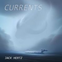 Currents by Jack Hertz
