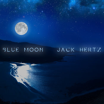 Blue Moon by Jack Hertz